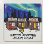 Beautiful Downtown Chicken Alaska 2 1/2" x 2 1/2" Fridge Magnet