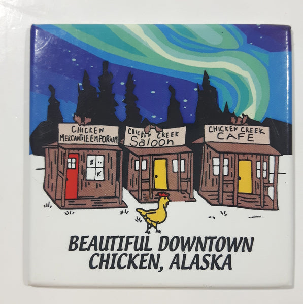 Beautiful Downtown Chicken Alaska 2 1/2" x 2 1/2" Fridge Magnet