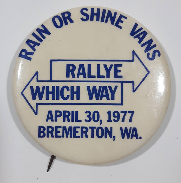 Rallye Which Way Rain Or Shine Vans April 30, 1977 Bremerton, WA. White and Blue 2 1/4" Diameter Round Button Pin