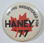 I'm Pre-Registered For Haney '77 2 1/4" Diameter Round Button Pin
