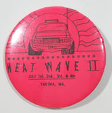 Heat Wave II July 1st, 2nd, 3rd, 4th Yakima Washington 2 1/4" Diameter Round Metal Button Pin