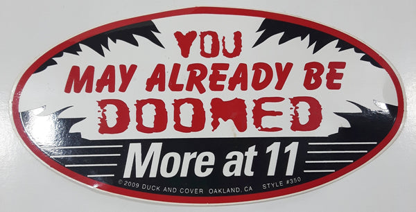 2009 Zip Strips Removable Bumper Sticker 'You May Already Be Doomed More at 11' Style #350