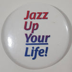 Jazz Up Your Life! 2 1/4" Round Button Pin