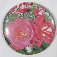 Stop And Smell The Roses Bonneville Lock and Dam 2 1/4" Round Button Pin