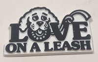 Love On A Leash Dog Themed Rubber Fridge Magnet