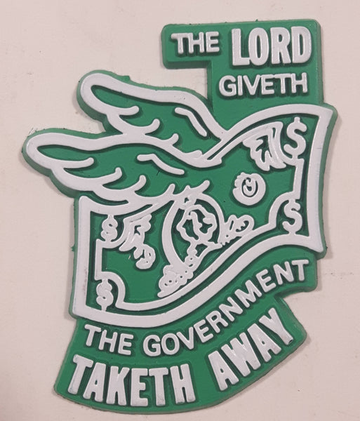 Vintage "The Lord Giveth" "The Government Taketh Away" Cash Money Themed Rubber Fridge Magnet