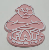 Vintage Magic Magnets "Fat Is Where It's At" Pink Rubber Fridge Magnet