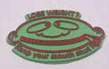 Vintage "Lose Weight?" "Keep Your Mouth Shut" Smile Themed Rubber Fridge Magnet