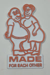 Vintage "Made For Each Other" Rubber Fridge Magnet