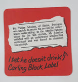 Carling Black Label "I Bet he doesn't drink Carling Black Label" Paper Beverage Drink Coaster