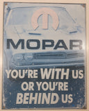 Mopar You're With Us Or You're Behind Us 12 1/4" x 16" Metal Sign