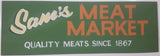 Vintage Style Sam's Meat Market "Quality Meats Since 1867" Custom Made 9" x 27" Green Painted Wood Sign