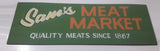 Vintage Style Sam's Meat Market "Quality Meats Since 1867" Custom Made 9" x 27" Green Painted Wood Sign