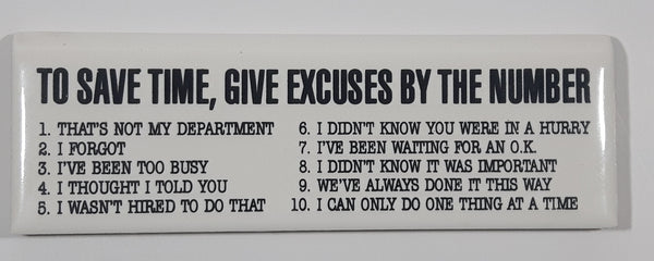 To Save Time, Give Excuses By The Number 2" x 6" Ceramic Tile