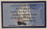 "For God so loved the world that he gave his only begotten Son that whosoever believeth in him should not perish but have everlasting life." 2 1/8" x 3 5/8" Thin Rubber Fridge Magnet