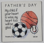 Father's Day "My child, if your heart is wise, my heart too will be glad." 1 3/4" x 1 3/4" Thin Rubber Fridge Magnet