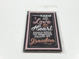 "I Never Knew How Much Love My Heart Could Hold 'Til Someone Called Me Grandma" 2 3/4" x 4 1/8" Fridge Magnet New in Package