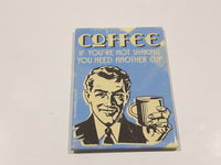 Coffee If You're Not Shaking You Need Another Cup Vintage Style Quote Metal Fridge Magnet