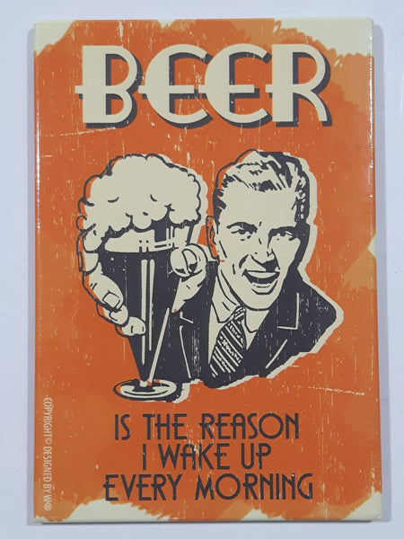 Beer Is The Reason I Wake Up Every Morning Vintage Style Quote Metal Fridge Magnet