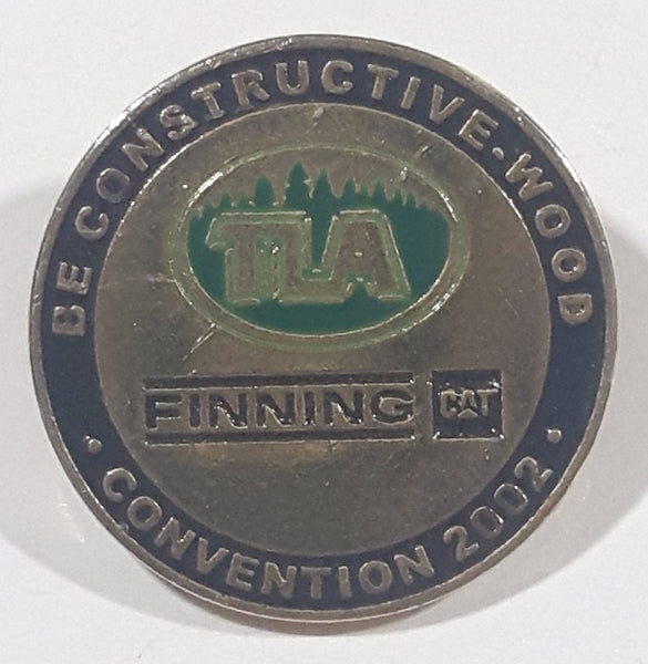 TLA Finning CAT Caterpillar Be Constructive-Wood Convention 2002 1" Enamel Metal Lapel Pin