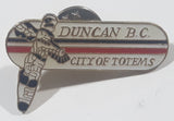 Duncan B.C. City of Totems 3/4" x 1 1/4" Enamel Metal Lapel Pin