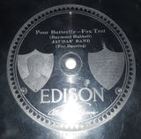 Vintage 1910s Edison #50428 "Poor Butterfly Fox Trot" Raymond Hubbell Jaudas' Band For Dancing "The Missouri Waltz" Logan & Eppel Jaudas' Society Orchestra 10" Vinyl Record