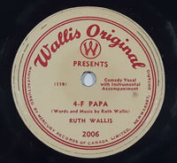 Vintage Wallis Original #2006 "4-F Papa" Ruth Wallis "The Cowboy Song" Comedy Vocal with Instrumental Accompaniment 78 RPM 10" Vinyl Record