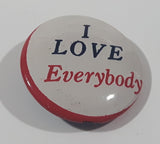 Vintage I Love Everybody 7/8" Button Pin