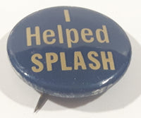 Vintage I Helped Splash 1" Button Pin