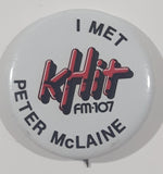 Vintage KHit FM 107 Seattle I Met Peter McLaine 1" Button Pin