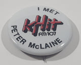 Vintage KHit FM 107 Seattle I Met Peter McLaine 1" Button Pin