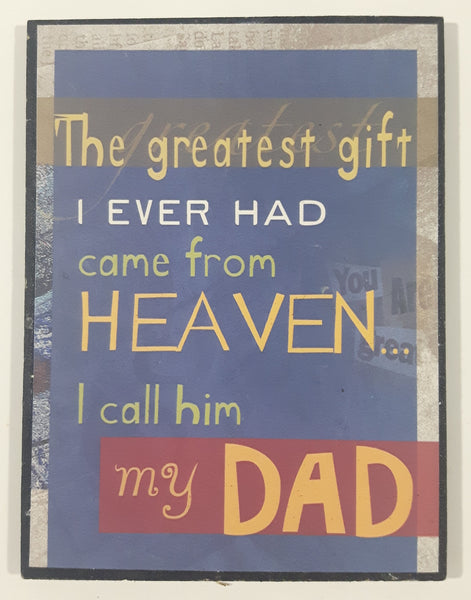 Russ Delores Art The greatest gift I EVER HAD came from HEAVEN... I call him my DAD 3" x 4" Fridge Magnet
