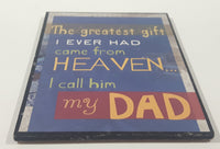 Russ Delores Art The greatest gift I EVER HAD came from HEAVEN... I call him my DAD 3" x 4" Fridge Magnet