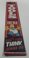 2016 Twentieth Century Fox The Simpsons Homer Simpson No Tools Loaned Here Don't Even Think About It 5" x 27" Embossed Metal Sign New in Package