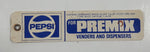 Vintage Pepsi Cola For Premix Venders And Dispensers Tag