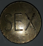 Vintage SEX No Cash Value Metal Coin Token