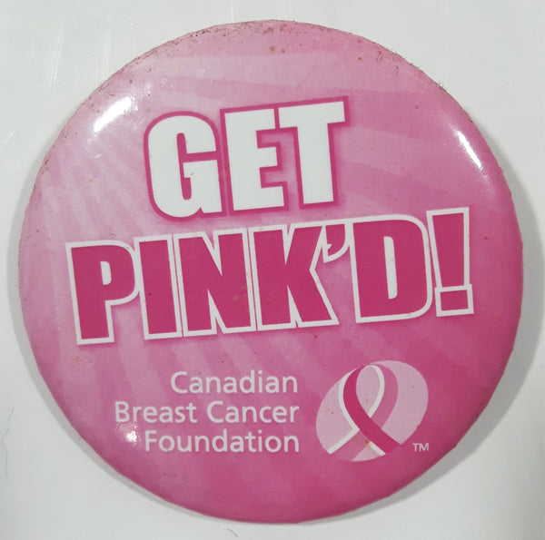 Canadian Breast Cancer Foundation Get Pink'd! 2 1/4" Round Button Pin