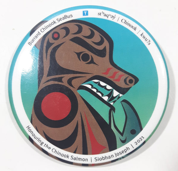 Burrard Chinook SeaBus Honouring the Chinook Salmon 2 1/2" Round Button Pin