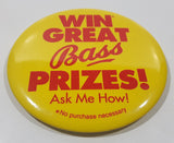 Win Great Bass Prizes! Ask Me How! Yellow 3 1/2" Round Button Pin