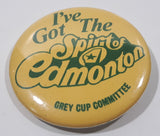 I've Got The Spirit of Edmonton Grey Cup Committee Metal Button Pin