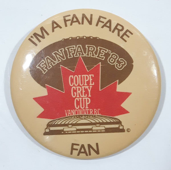 I'm A Fan Fare Fan Fan Fare '83 Coupe Grey Cup Vancouver B.C. Metal Button Pin