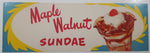 Vintage Maple Walnut Sundae Store Window Advertisement