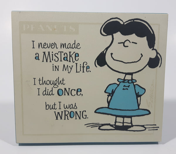 2010 Hallmark Peanuts Lucy Van Pelt "I never made a MISTAKE in My Life. I thought I did ONCE, but I was WRONG." 4 1/2" x 5 1/8" Wood Plaque