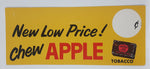 Antique Apple Sun Cured Fresh Juicy Mild Tobacco New Low Price! Chew Apple 3 1/2" x 8 3/8" Cardboard Store Advertisement Sign