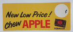 Antique Apple Sun Cured Fresh Juicy Mild Tobacco New Low Price! Chew Apple 3 1/2" x 8 3/8" Cardboard Store Advertisement Sign