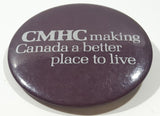 CMHC making Canada a better place to live 2 1/8" Round Button Pin