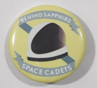 Behind Sapphire Space Cadets 1 1/2" Round Button Pin