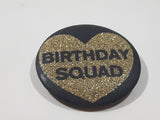 Birthday Squad Gold Glitter Heart Black 1 1/2" Round Button Pin