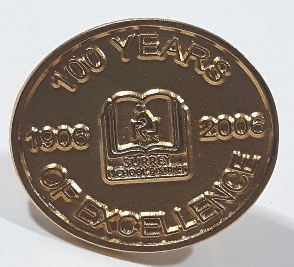 Surrey School District 1906 2006 100 Years of Excellence 7/8" x 1" Gold Tone Metal Lapel Pin