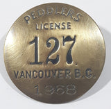 Hard to Find 1968 Vancouver B.C. Peddlers License #127 Brass Metal Badge